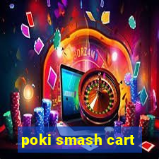 poki smash cart